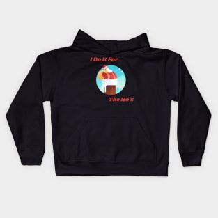 Christmas Santa, I do It For The Ho's Kids Hoodie